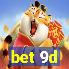 bet 9d